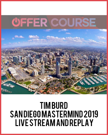 Tim Burd – San Diego Mastermind 2019 Live Stream and Replay