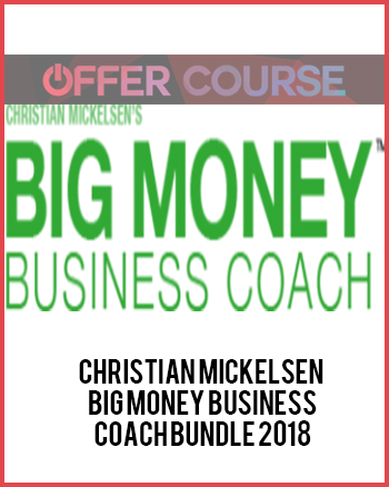Christian Mickelsen – Big Money Business Coach Bundle 2018