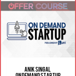 Anik Singal – On Demand Startup