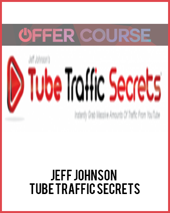 Jeff Johnson – Tube Traffic Secrets