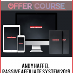 Andy Haffel – Passive Affiliate System 2019