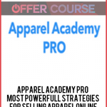 Apparel Academy PRO - Most Powerfull Strategies For Selling Apparel Online