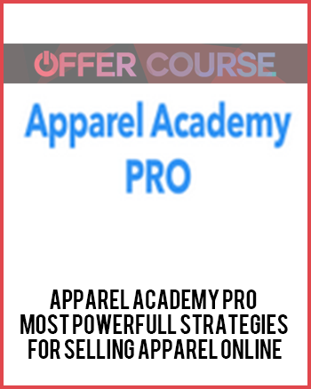 Apparel Academy PRO - Most Powerfull Strategies For Selling Apparel Online