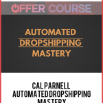 Cal Parnell – Automated Dropshipping Mastery