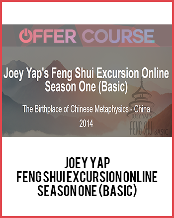 Joey Yap – Feng Shui Excursion Online Season One (Basic)