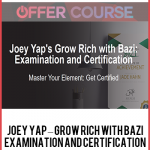 Joey Yap – Grow Rich with Bazi Examination and Certification