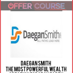 Daegan Smith - The Most Powerful Wealth Creation Force On Earth
