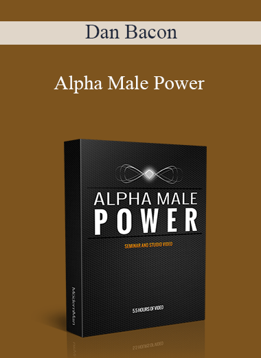 Dan Bacon - Alpha Male Power