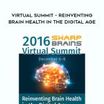 2016 Sharp Brains – Virtual Summit – Reinventing Brain Health In the Digital Age