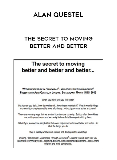 Alan Questel – The Secret to Moving Better and Better