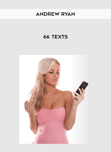 Andrew Ryan – 66 Texts