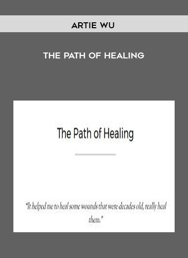 Artie Wu – The Path of Healing