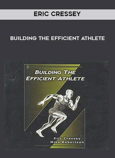 Eric Cressey – Building the Efficient Athlete