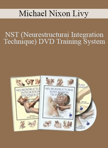 Michael Nixon Livy - NST (Neurestructurai Integration Technique) DVD Training System