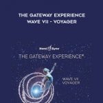 Monroe Institute (Hemi-Sync) – The Gateway Experience – Wave VII – Voyager