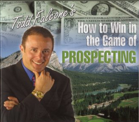 Todd Falcone - How To Win in The Game of Prospecting