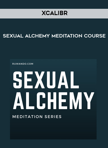 XCALIBR – Sexual alchemy meditation course