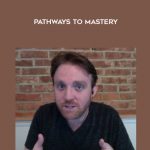 Aaron Fisher – Pathways to Mastery
