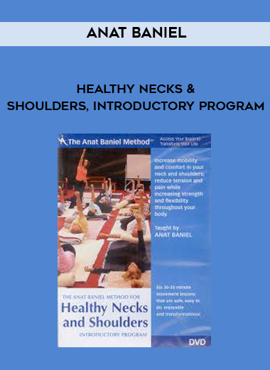 Anat Baniel - Healthy Necks and Shoulders, Introductory Program