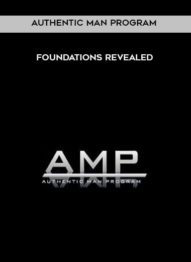 Authentic Man Program – Foundations Revealed