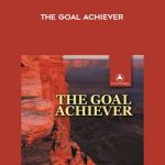 Bob Proctor – The Goal Achiever