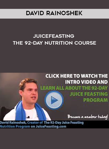 David Rainoshek – Juicefeasting – The 92-Day Nutrition Course