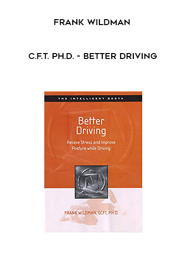 Frank Wildman, C.F.T. Ph.D. – Better Driving