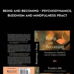 Franklyn Sills – Being and Becoming – Psychodynamics, Buddhism and Mindfulness Pract