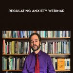 Jon Frederickson – Regulating Anxiety Webinar