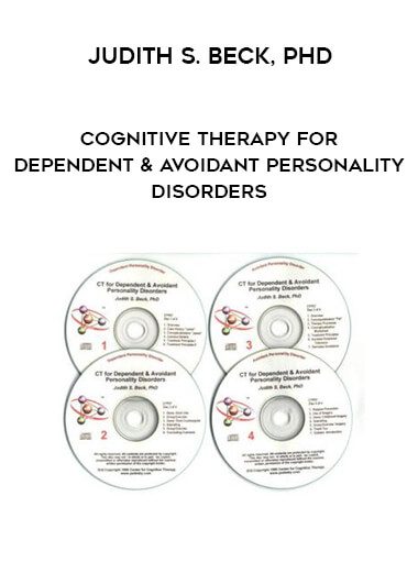 Judith S. Beck – PhD – Cognitive Therapy for Dependent & Avoidant Personality Disorders