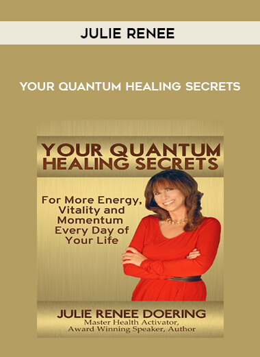 Julie Renee – Your Quantum Healing Secrets