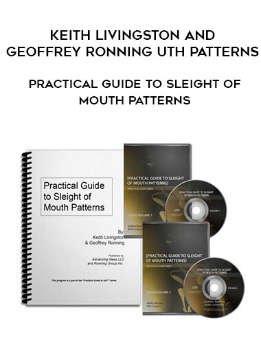Keith Livingston and Geoffrey Ronning – Practical Guide to Sleight of Mouth Patterns