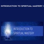 Ken Stone – Introduction to Spiritual Mastery I