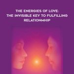 Donna Eden with David Feinstein – The Energies of Love: The Invisible Key to Fulfilling Relationmhip