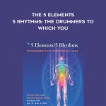 Donna Eden with David Feinstein – The 5 Elements – 5 Rhythms: The Drummers to Which You