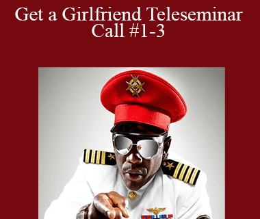 Captain Jack - Get a Girlfriend Teleseminar - Call #1-3