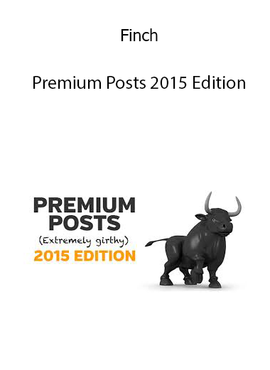 Finch – Premium Posts 2015 Edition