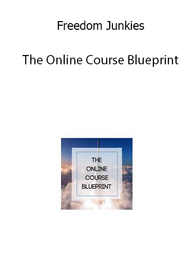 Freedom Junkies – The Online Course Blueprint