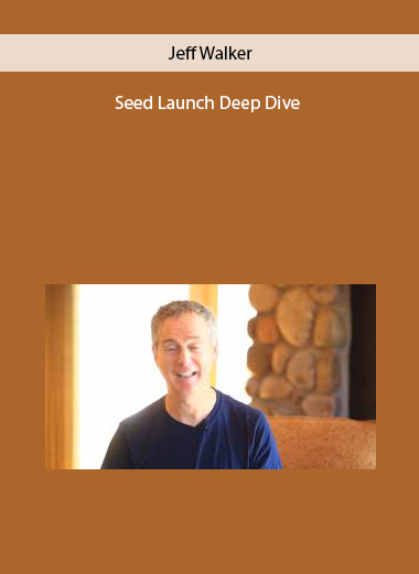 Jeff Walker – Seed Launch Deep Dive