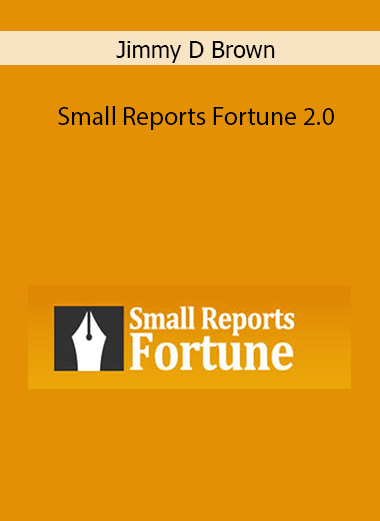 Jimmy D Brown – Small Reports Fortune 2.0