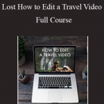 Lost LeBlanc – How to Edit a Travel Video – Full Course