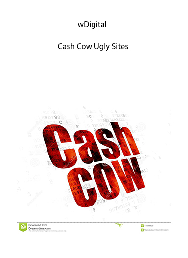 wDigital - Cash Cow Ugly Sites