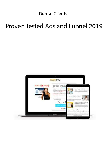 Dental Clients – Proven Tested Ads and Funnel 2019