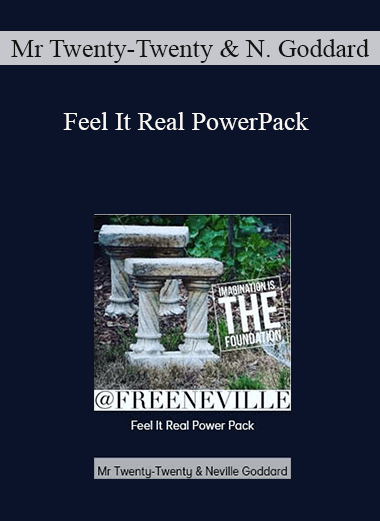 Mr Twenty-Twenty & Neville Goddard – Feel It Real PowerPack
