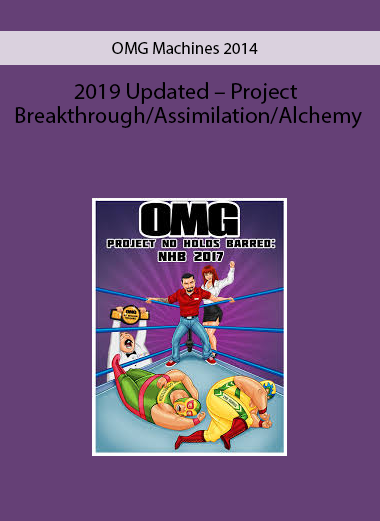 OMG Machines 2014 – 2019 Updated – Project Breakthrough/Assimilation/Alchemy