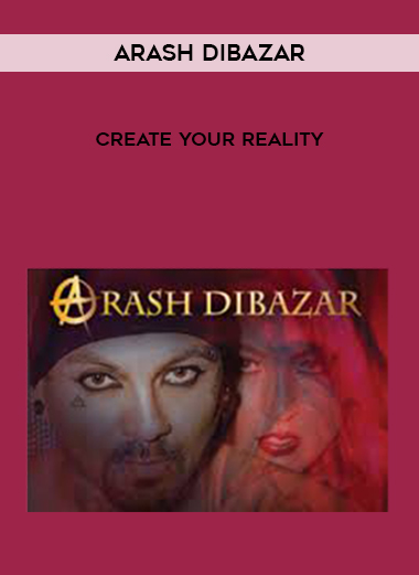 Create Your Reality by Arash Dibazar