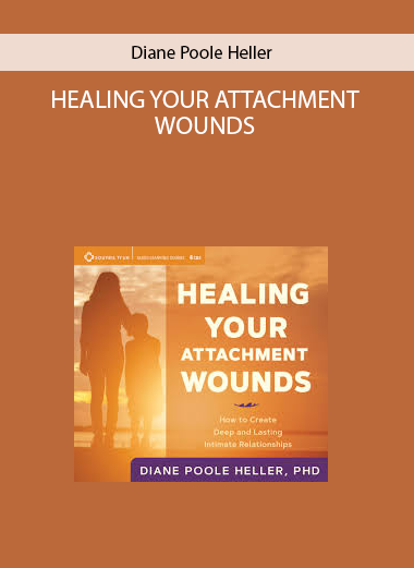 Diane Poole Heller - HEALING YOUR ATTACHMENT WOUNDS