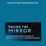 Facing The Mirror-Relationship Class by Kyle Hoobin