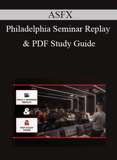 ASFX - Philadelphia Seminar Replay & PDF Study Guide