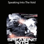 Arash Dibazar – Speaking Into The Void